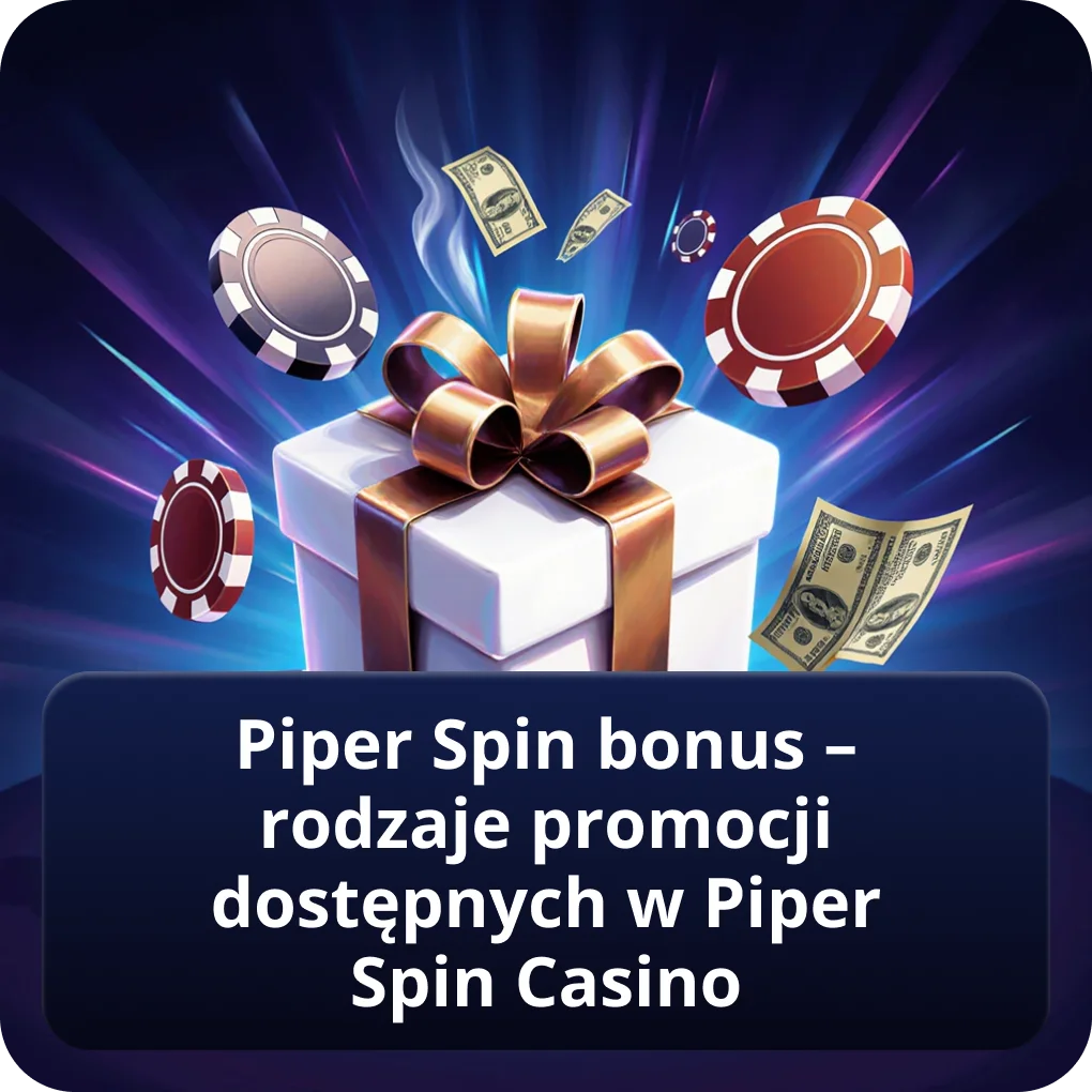 Piper Spin bonus – rodzaje promocji dostępnych w Piper Spin Casino dla nowych i stałych graczy Piper Spin bonus – rodzaje promocji dostępnych w Piper Spin Casino